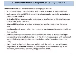 3. Definition and theories on bilingualism (Madrid and Hughes, 2011: 20-28)