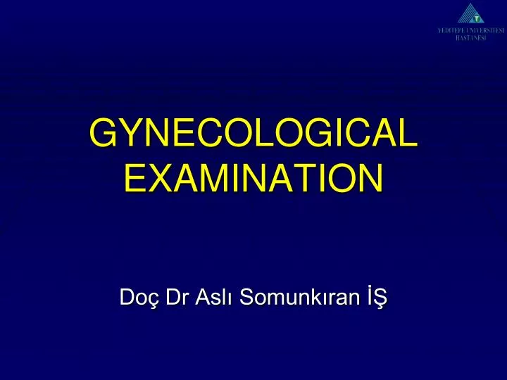 gynecological exam ination