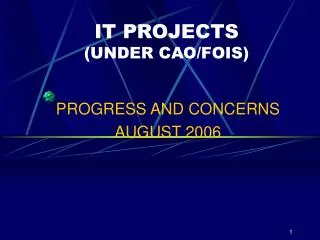 IT PROJECTS (UNDER CAO/FOIS)