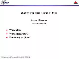 WaveMon and Burst FOMs Sergey Klimenko University of Florida WaveMon WaveMon FOMs Summary &amp; plans