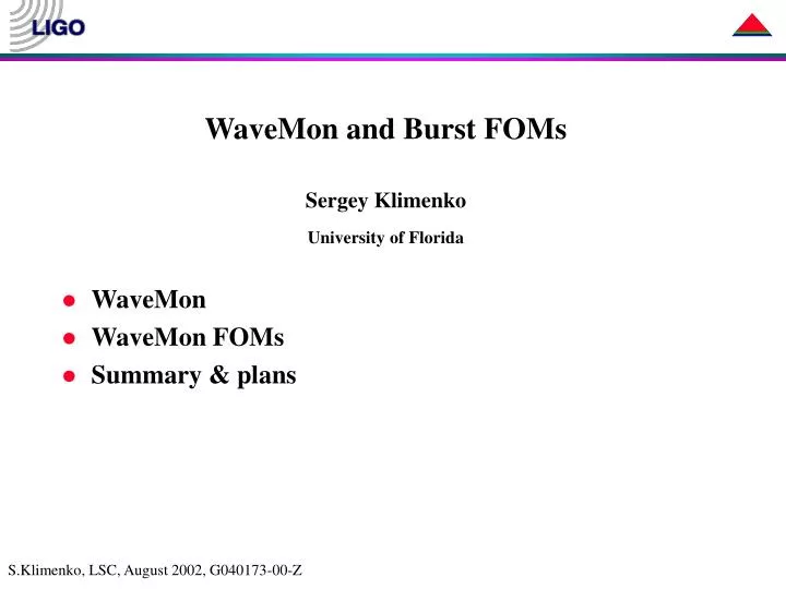wavemon and burst foms sergey klimenko university of florida wavemon wavemon foms summary plans