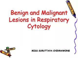 Benign and Malignant Lesions in Respiratory Cytology