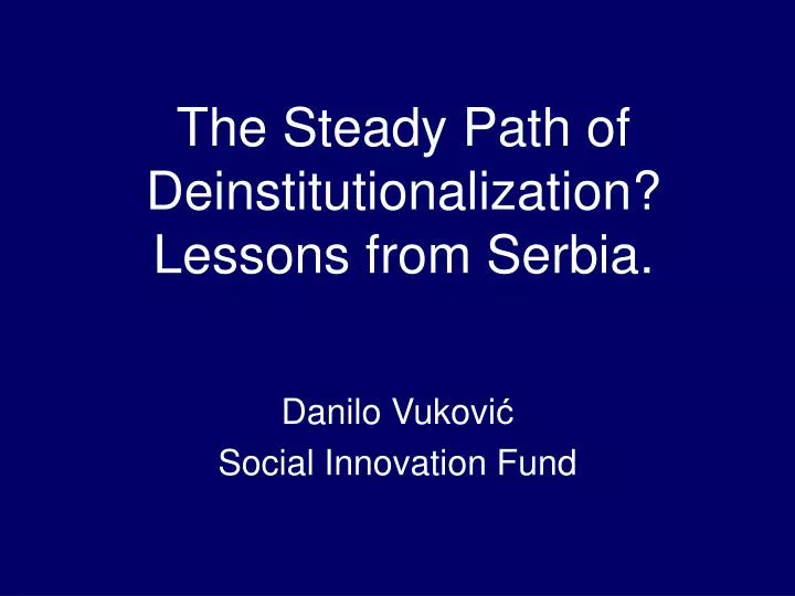 the steady path of deinstitutionalization lessons from serbia
