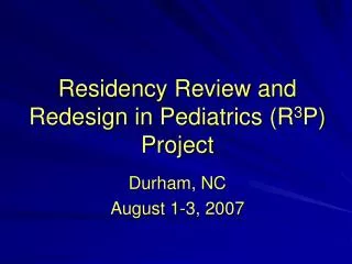 Residency Review and Redesign in Pediatrics (R 3 P) Project