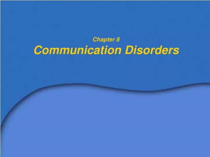 chapter 8 communication disorders