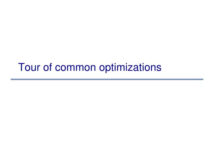 tour of common optimizations