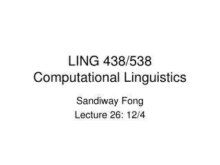 LING 438/538 Computational Linguistics