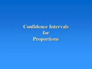 Confidence Intervals for Proportions