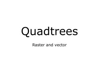 Quadtrees