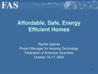 Affordable, Safe, Energy Efficient Homes