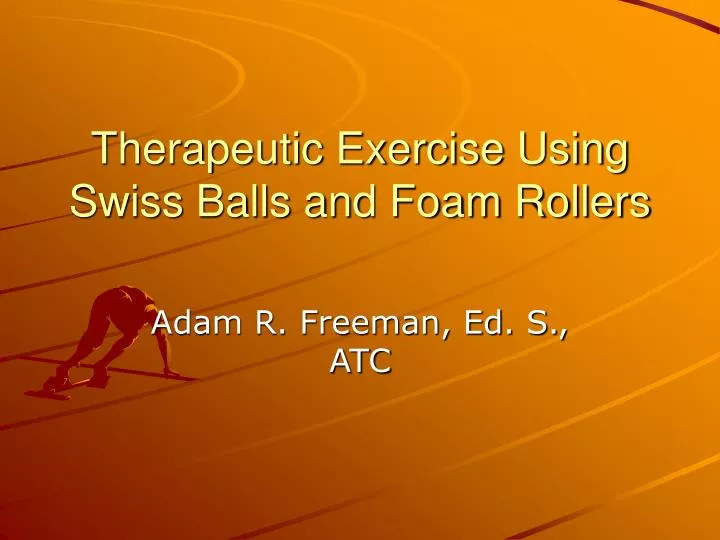 therapeutic exercise using swiss balls and foam rollers