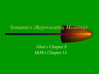 Semantics (Representing Meaning)