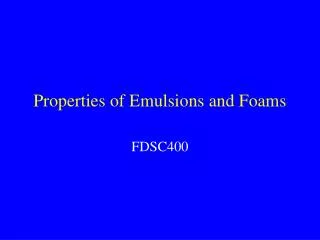 Properties of Emulsions and Foams