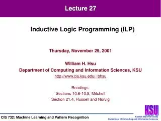 Thursday, November 29, 2001 William H. Hsu Department of Computing and Information Sciences, KSU