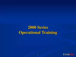 2000 Series Operational Training