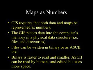 Maps as Numbers