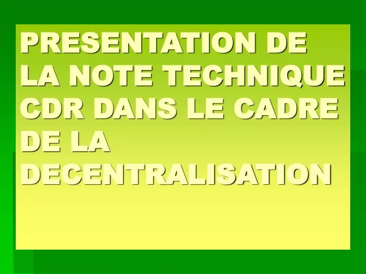 presentation de la note technique cdr dans le cadre de la decentralisation