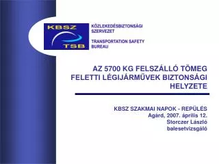 kbsz szakmai napok rep l s ag rd 2007 prilis 12 storczer l szl balesetvizsg l