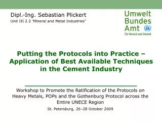 Dipl.-Ing. Sebastian Plickert Unit III 2.2 'Mineral and Metal Industries&quot;