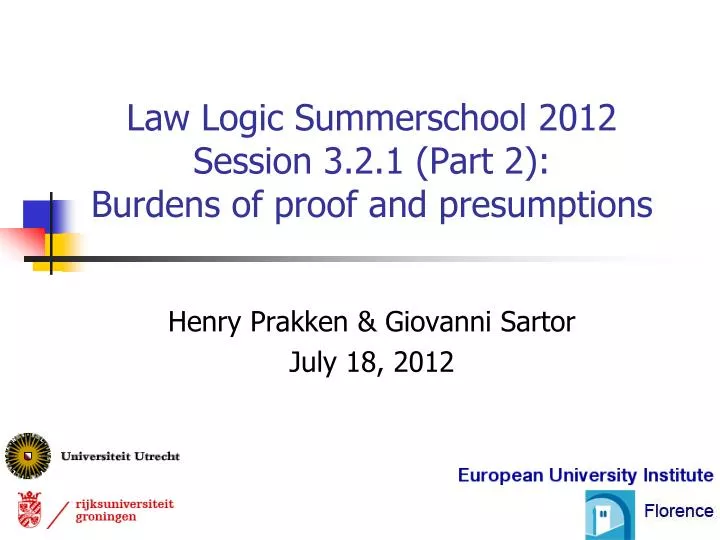 law logic summerschool 2012 session 3 2 1 part 2 burdens of proof and presumptions