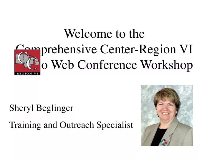 welcome to the comprehensive center region vi audio web conference workshop