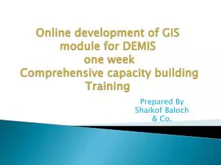 Online d evelopment of GIS module for DEMIS one week Comprehensive capacity building Training