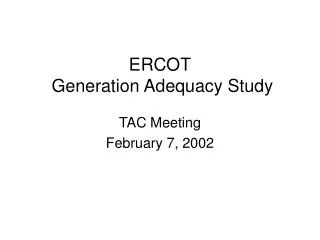 ERCOT Generation Adequacy Study