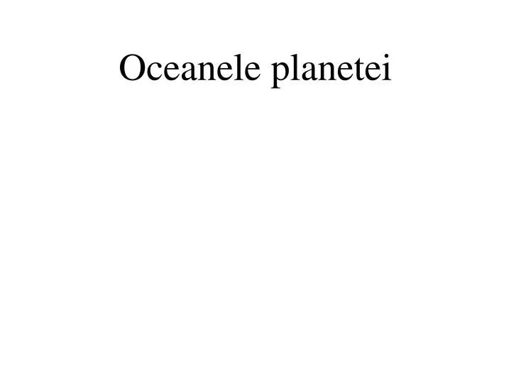 oceanele planetei