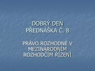 dobr den p edn ka 8