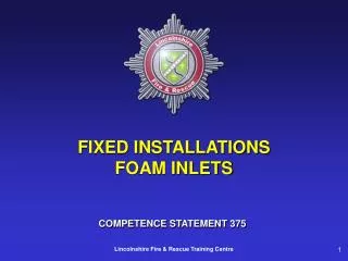 FIXED INSTALLATIONS FOAM INLETS