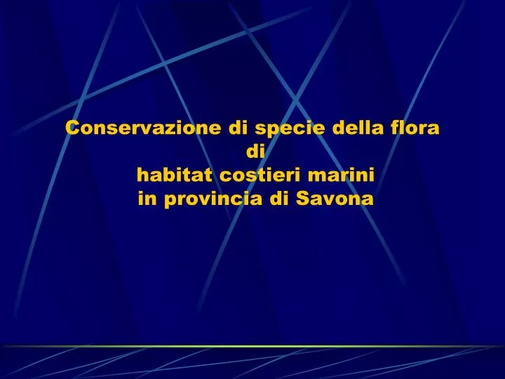 conservazione di specie della flora di habitat costieri marini in provincia di savona