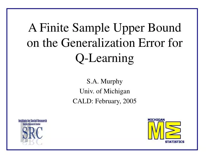 a finite sample upper bound on the generalization error for q learning