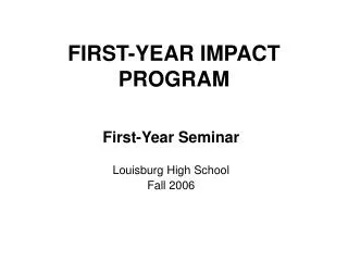 FIRST-YEAR IMPACT PROGRAM
