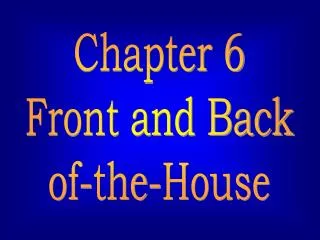 Chapter 6 Front and Back of-the-House