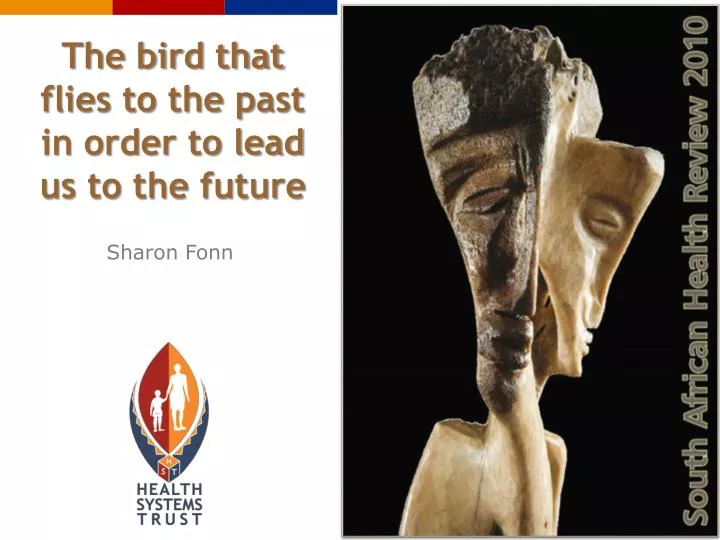 the bird that flies to the past in order to lead us to the future