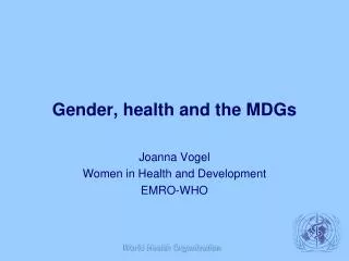 Gender, health and the MDGs