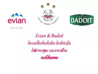 Evian &amp; Badoit bezalkoholisko kokteiļu b ā rme ņ u sacens ī bu nolikums