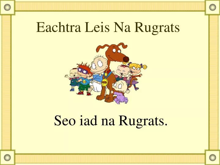eachtra leis na rugrats