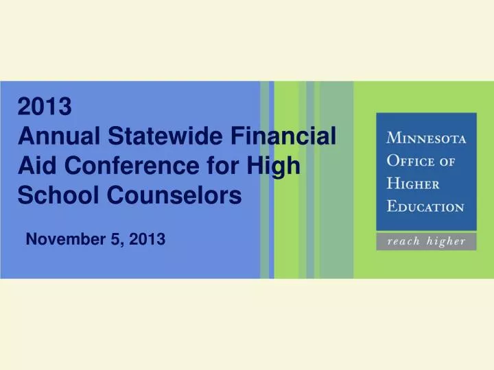 2013 annual statewide financial aid conference for high school counselors