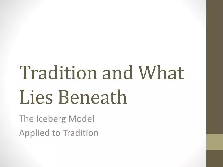 tradition and what lies beneath