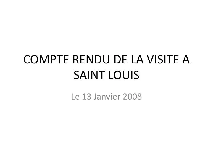 compte rendu de la visite a saint louis