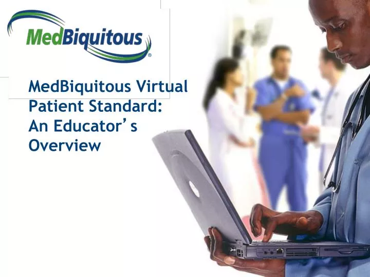 medbiquitous virtual patient standard an educator s overview