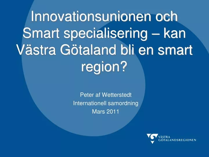 innovationsunionen och smart specialisering kan v stra g taland bli en smart region