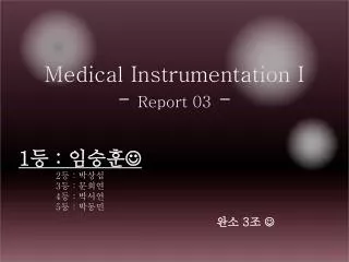 medical instrumentation i report 03