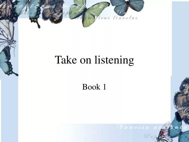 take on listening
