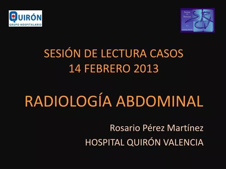 sesi n de lectura casos 14 febrero 2013 radiolog a abdominal