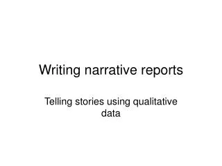 Writing narrative reports