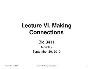 Lecture VI. Making Connections