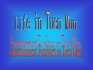 Life in Tuen Mun