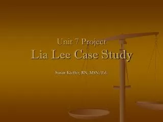 Unit 7 Project Lia Lee Case Study